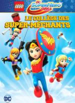 LEGO DC Super Hero Girls : Le collège des Super-Méchants
