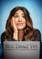 Not Dead Yet : Confessions d’une quadra à la ramasse