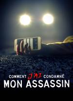 Comment j'ai condamné mon assassin