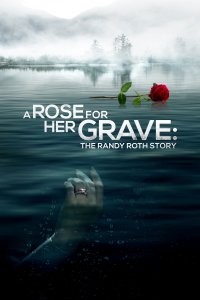 Image A Rose for Her Grave: The Randy Roth Story